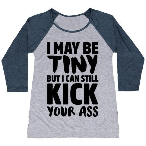 Virgin Teez  Baseball Tee Women's Tri-Blend Baseball Tee / small / Athletic Gray / Navy I MAY BE TINY BUT I CAN STILL KICK YOUR ASS WOMEN'S TRI-BLEND BASEBALL TEE