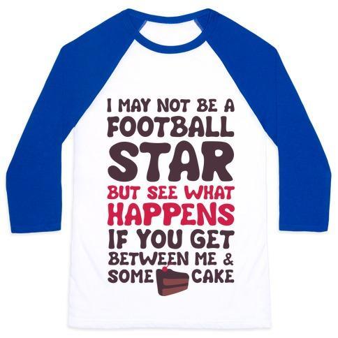 Virgin Teez  Baseball Tee Unisex Classic Baseball Tee / x-small / White/Blue I MAY NOT BE A FOOTBALL STAR (BUT DON'T GET BETWEEN ME AND CAKE) UNISEX CLASSIC BASEBALL TEE
