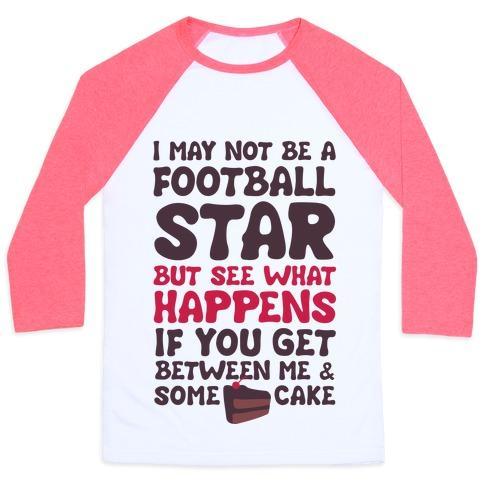Virgin Teez  Baseball Tee Unisex Classic Baseball Tee / x-small / White/Neon Pink I MAY NOT BE A FOOTBALL STAR (BUT DON'T GET BETWEEN ME AND CAKE) UNISEX CLASSIC BASEBALL TEE