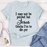 I May Not Be Perfect T-Shirt