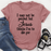 I May Not Be Perfect T-Shirt