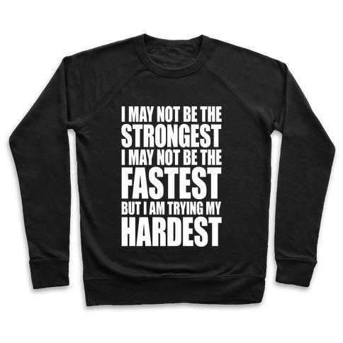 Virgin Teez  Pullover Crewneck Sweatshirt / x-small / Black I MAY NOT BE THE STRONGEST CREWNECK SWEATSHIRT
