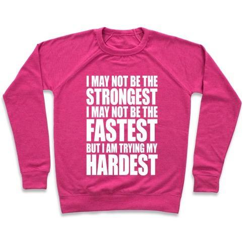 Virgin Teez  Pullover Crewneck Sweatshirt / x-small / Deep Pink I MAY NOT BE THE STRONGEST CREWNECK SWEATSHIRT