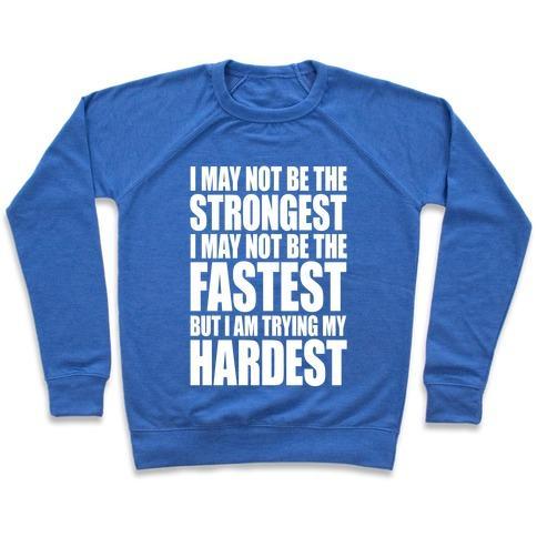 Virgin Teez  Pullover Crewneck Sweatshirt / x-small / Heathered Blue I MAY NOT BE THE STRONGEST CREWNECK SWEATSHIRT