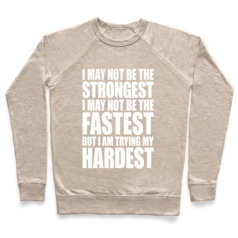Virgin Teez  Pullover Crewneck Sweatshirt / x-small / Heathered Oatmeal I MAY NOT BE THE STRONGEST CREWNECK SWEATSHIRT