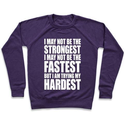 I MAY NOT BE THE STRONGEST CREWNECK SWEATSHIRT