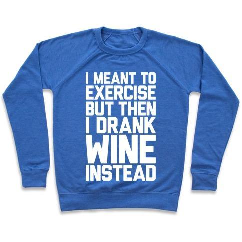 Virgin Teez  Pullover Crewneck Sweatshirt / x-small / Heathered Blue I MEANT TO EXERCISE CREWNECK SWEATSHIRT