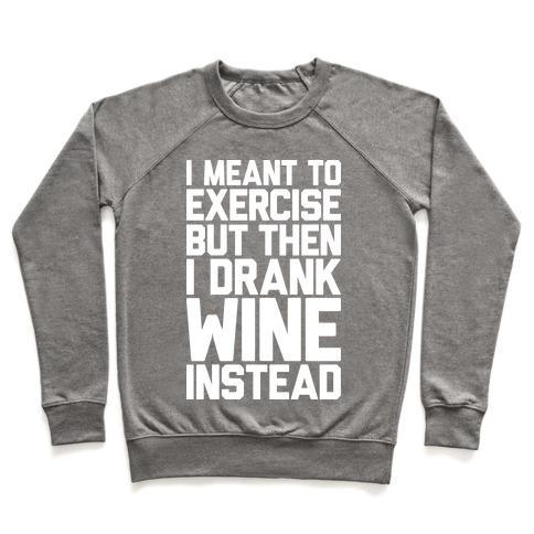 Virgin Teez  Pullover Crewneck Sweatshirt / x-small / Heathered Gray I MEANT TO EXERCISE CREWNECK SWEATSHIRT