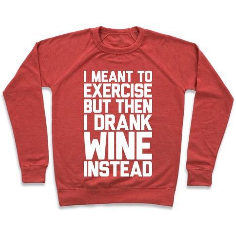 Virgin Teez  Pullover Crewneck Sweatshirt / x-small / Heathered Red I MEANT TO EXERCISE CREWNECK SWEATSHIRT