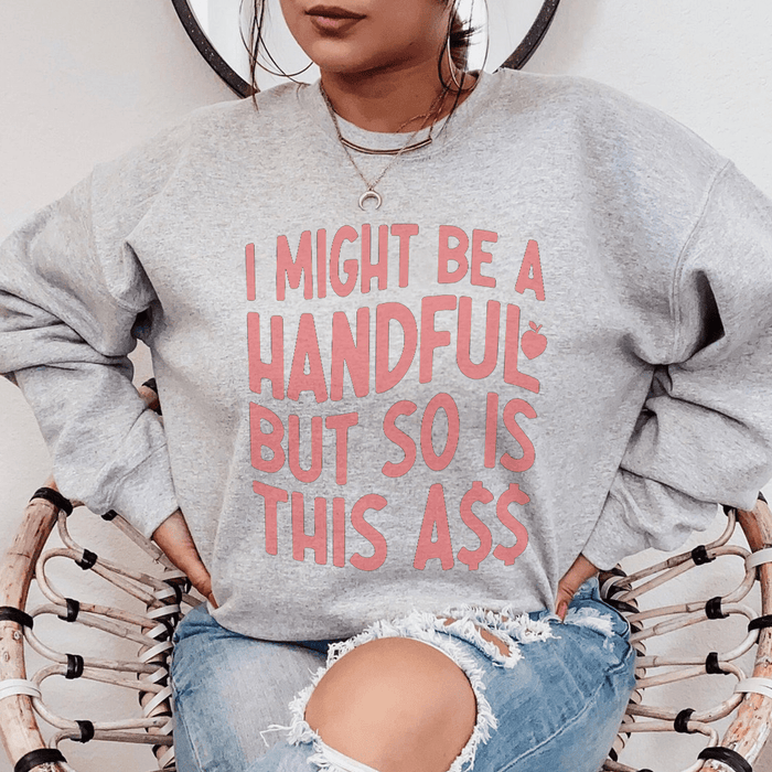 I Might Be A Handful