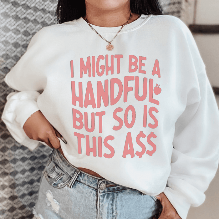 I Might Be A Handful