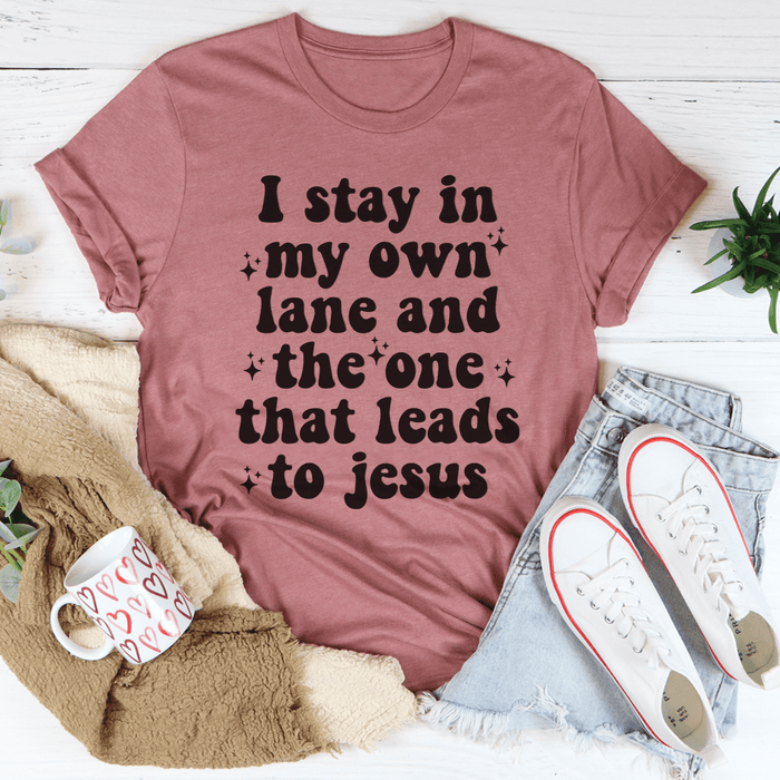I Stay In My Own Lane Tee