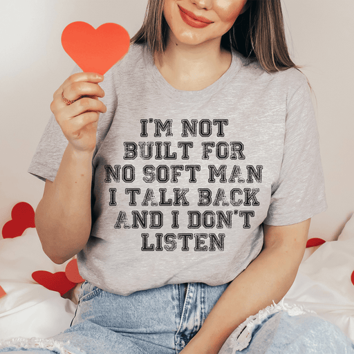 I Talk Back And I Don't Listen T-Shirt