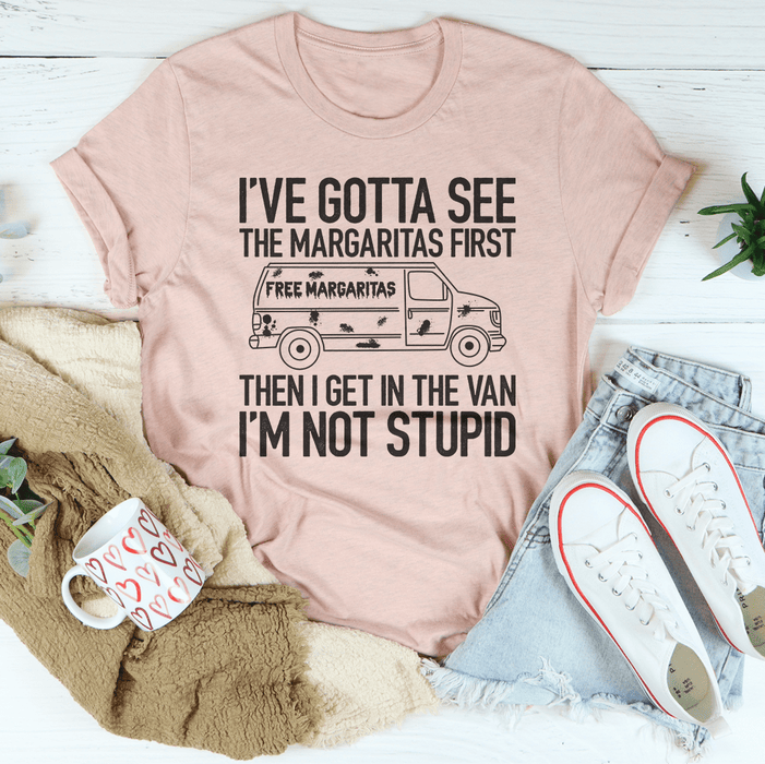 I've Gotta See The Margaritas First Tee