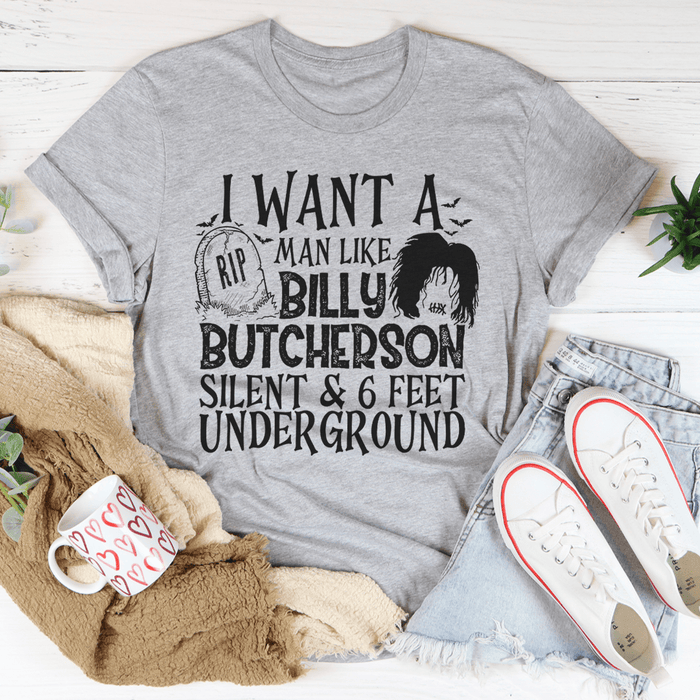 I Want A Man Like Billy T-Shirt
