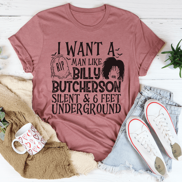 I Want A Man Like Billy T-Shirt