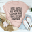 I Will Dazzle You Tee