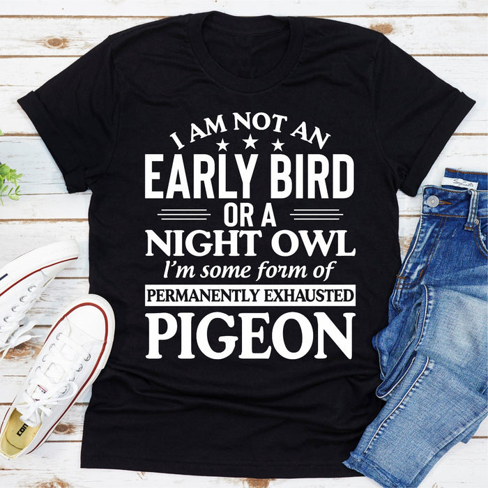 I Am Not An Early Bird Or A Night Owl