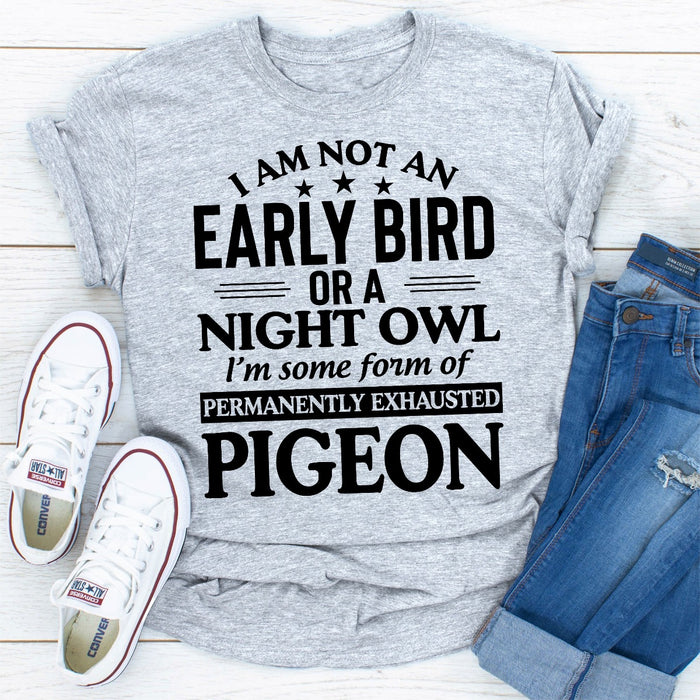 I Am Not An Early Bird Or A Night Owl