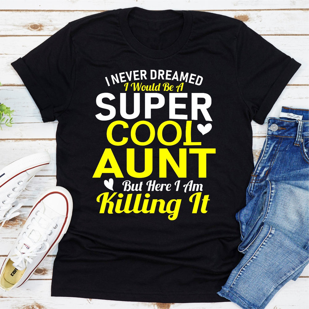 I Never Dreamed I Would Be A Super Cool Aunt But Here I Am Killing It