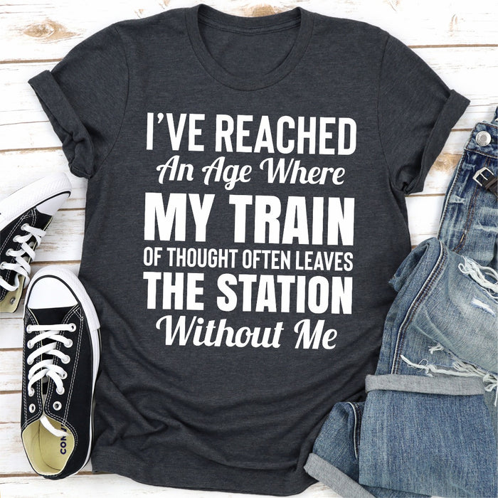 Ive Reached An Age Where My Train Of Thought Often Leaves The Station Without Me
