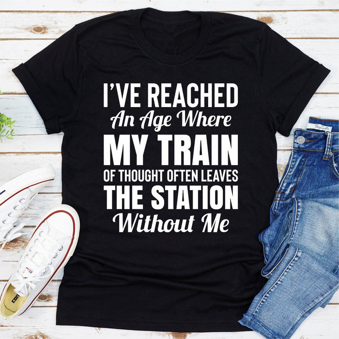 Ive Reached An Age Where My Train Of Thought Often Leaves The Station Without Me