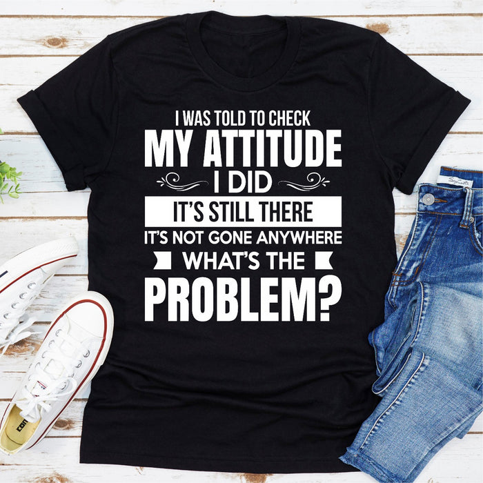 I Was Told To Check My Attitude