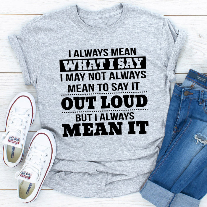 I Always Mean What I Say