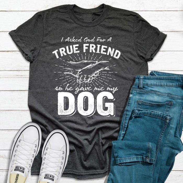 I Asked God For A True Friend