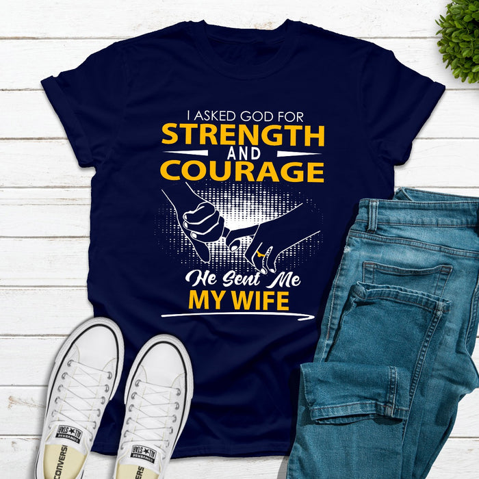 I Asked God For Strength And Courage