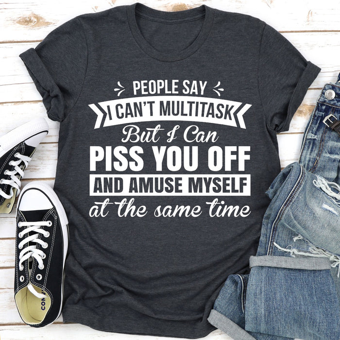 People Say I Cant Multitask
