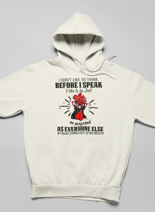 I Don't Like To Think Before I Speak Hoodie