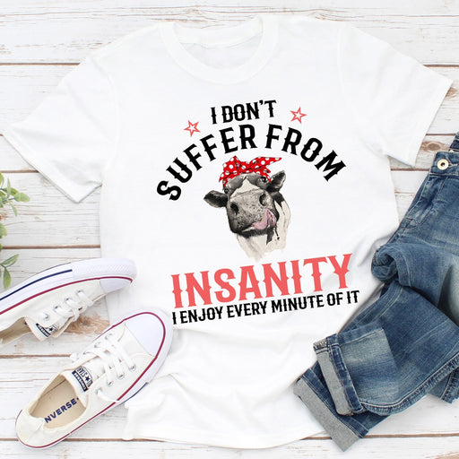 I Dont Suffer From Insanity