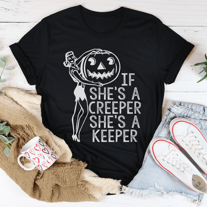 If She's A Creeper She's A Keeper Tee