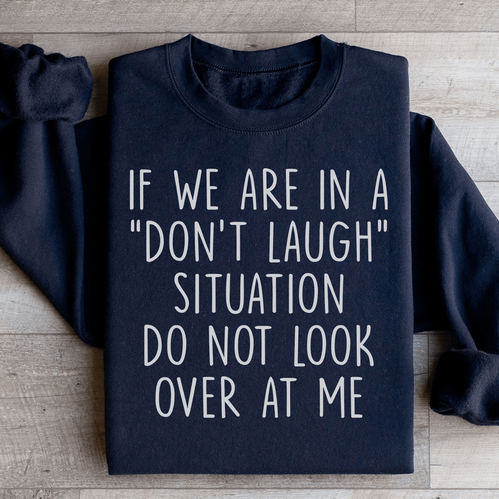 If We Are In A Don't Laugh Situation Do Not Look Over