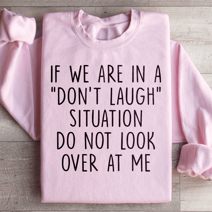 If We Are In A Don't Laugh Situation Do Not Look Over