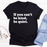 If You Can't Be Kind Be Quiet T-Shirt