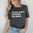 If You Can't Be Kind Be Quiet T-Shirt