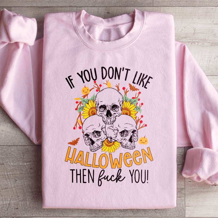 If You Don't Like Halloween The Eff You