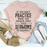 If You Don't Practice What You Preach T-Shirt