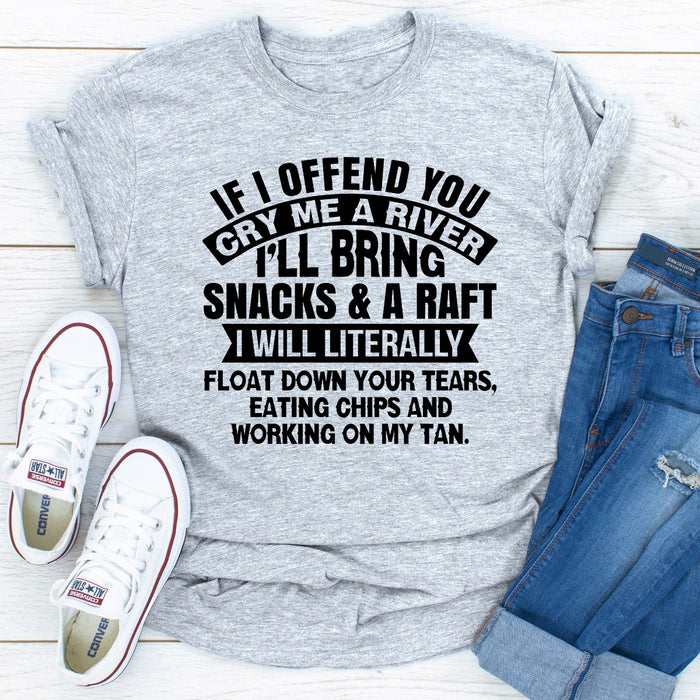 If I Offend You Cry Me A River