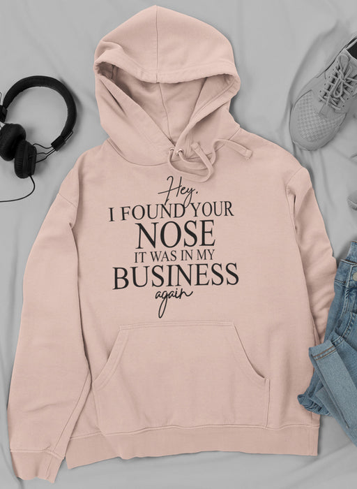Hey I Found Your Nose Hoodie