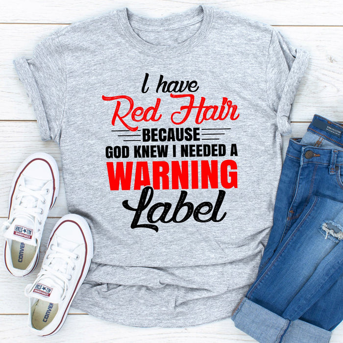 I Have Red Hair Because God Knew I Needed A Warning Label