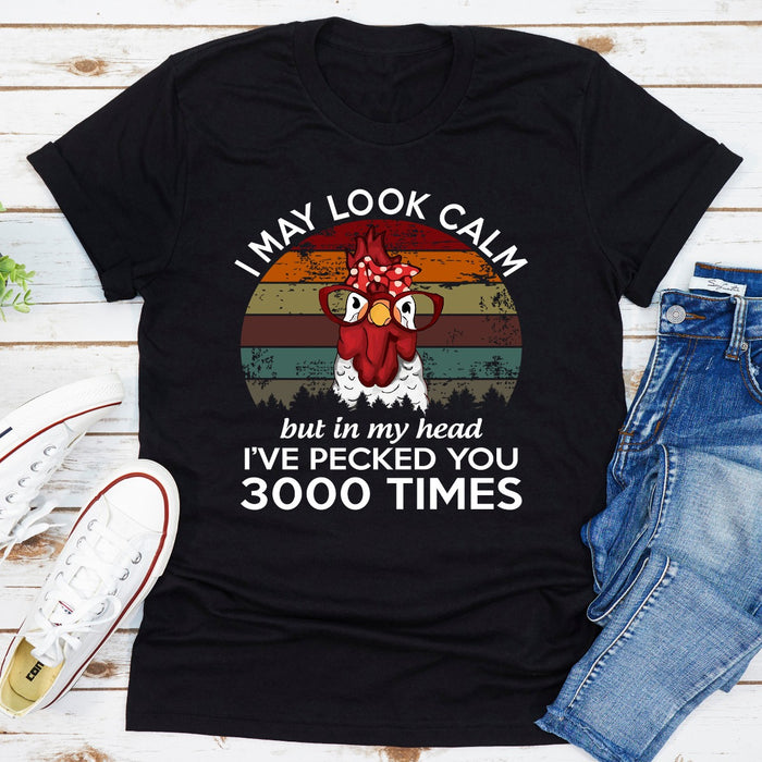 I May Look Calm But In My Head Ive Pecked You 3000 Times