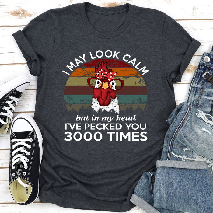 I May Look Calm But In My Head Ive Pecked You 3000 Times