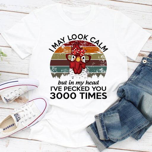 I May Look Calm But In My Head Ive Pecked You 3000 Times