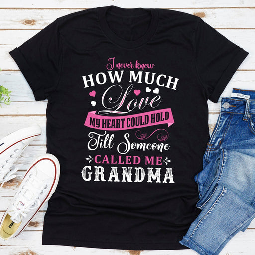 I Never Knew How Much Love My Heart Could Hold Till Someone Called Me Grandma