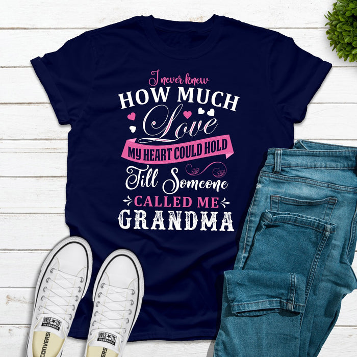 I Never Knew How Much Love My Heart Could Hold Till Someone Called Me Grandma