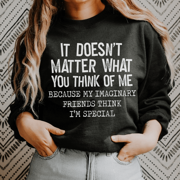 It Doesn't Matter What You Think Of Me
