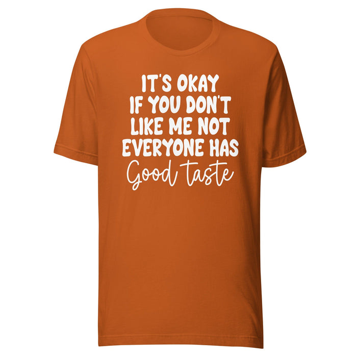 It's Okay If You Don't Like Me T-Shirt